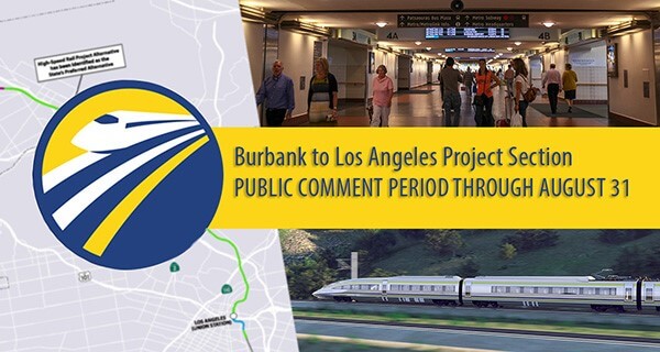 Burbank to Los Angeles project section, public comment period through August 31